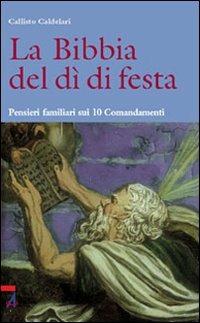 La Bibbia del dì di festa. Pensieri familiari sui 10 Comandamenti. Vol. 3 - Callisto Candelari - copertina