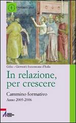 In relazione, per crescere. Cammino formativo 2005-2006