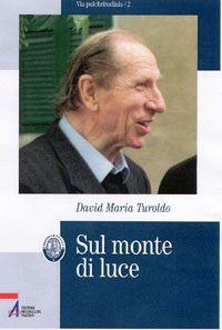 Sul monte di luce - David Maria Turoldo - copertina