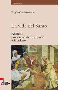 La vida del Santo. Narrada por un contemporáneo «Assidua» - copertina