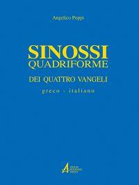 Sinossi quadriforme dei quattro vangeli. Testo greco e italiano - Angelico Poppi - copertina