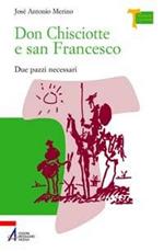 Don Chisciotte e San Francesco. Due pazzi necessari