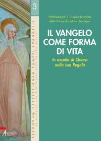 Il Vangelo come forma di vita. In ascolto di Chiara nella sua Regola - copertina