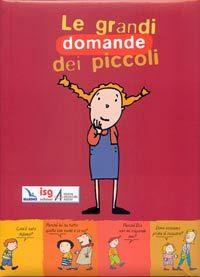 Le grandi domande dei piccoli. Ediz. illustrata - copertina