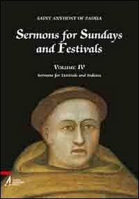 Sermons for Sundays and Festivals. Vol. 4 - Antonio di Padova (sant') - copertina