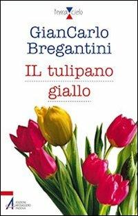 Il tulipano giallo - Giancarlo Maria Bregantini - copertina