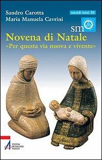 Novena di Natale. «Per questa via nuova e vivente» - Sandro Carotta,Maria Manuela Cavrini - copertina