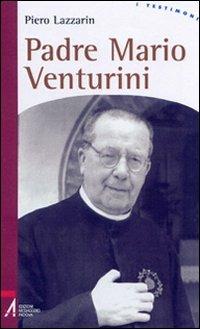 Padre Mario Venturini - Piero Lazzarin - copertina