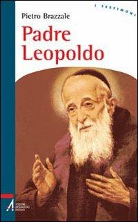 Padre Leopoldo - Pietro Brazzale - copertina
