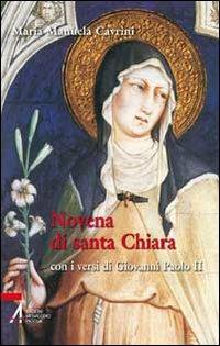 Novena di santa Chiara. Con i versi di Giovanni Paolo II - Maria Manuela Cavrini - copertina