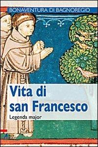 Vita di san Francesco. Legenda maior - Bonaventura (san) - copertina