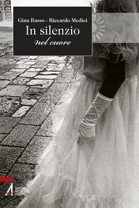 In silenzio nel cuore. Antonio tra dubbi e fede - Gina Basso,Riccardo Medici - copertina