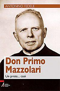 Don Primo Mazzolari. Un prete... così - Antonino Fedele - copertina