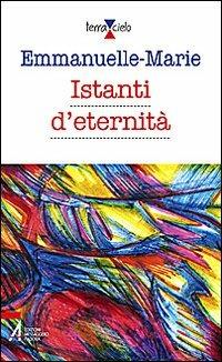 Istanti d'eternità - Emmanuelle-Marie - copertina