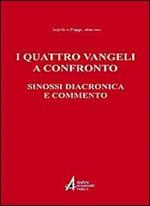 I quattro vangeli a confronto. Sinossi diacronica e commento