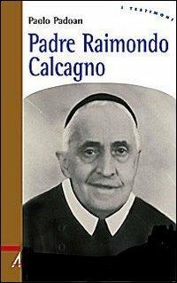 Padre Raimondo Calcagno - Paolo Padoan - copertina