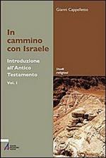 In cammino con Israele. Introduzione all'Antico Testamento. Vol. 1