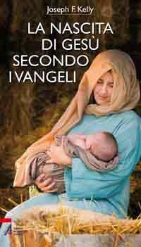 La nascita di Gesù secondo i Vangeli - Joseph F. Kelly - copertina