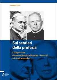 Sui sentieri della profezia. I rapporti fra Giovanni Battista Montini-Paolo VI e Primo Mazzolari - copertina