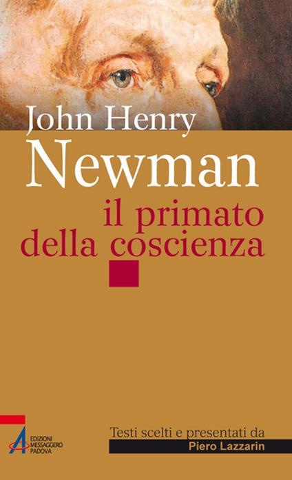 John Henry Newman. Il primato della coscienza - Piero Lazzarin - copertina