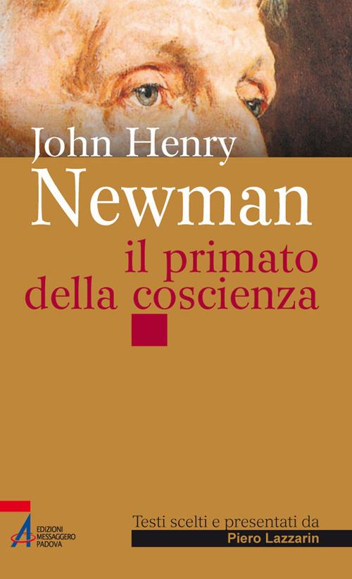 John Henry Newman. Il primato della coscienza - Piero Lazzarin - copertina