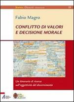 Conflitto di valori e decisione morale. Un itinerario di ricerca sull'oggettività del discernimento