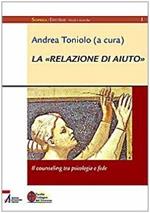 La «relazione di aiuto». Il counseling tra psicologia e fede