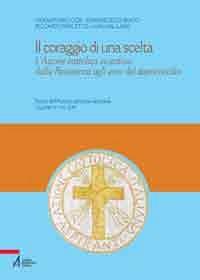 Il coraggio di una scelta. L'Azione Cattolica vicentina dalla resistenza agli anni del dopoconcilio - copertina