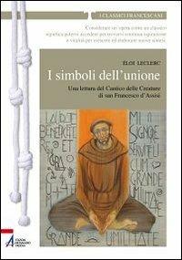 I simboli dell'unione. Una lettura del Cantico delle Creature di San Francesco d'Assisi - Éloi Leclerc - copertina