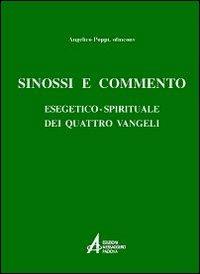 Sinossi e commento esegetico-spirituale dei quattro vangeli - Angelico Poppi - copertina