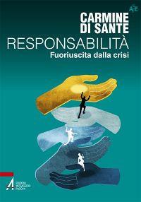Responsabilità. Fuoriuscita dalla crisi - Carmine Di Sante - copertina