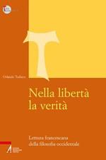 Nella libertà la verità. Lettura francescana della filosofia occidentale