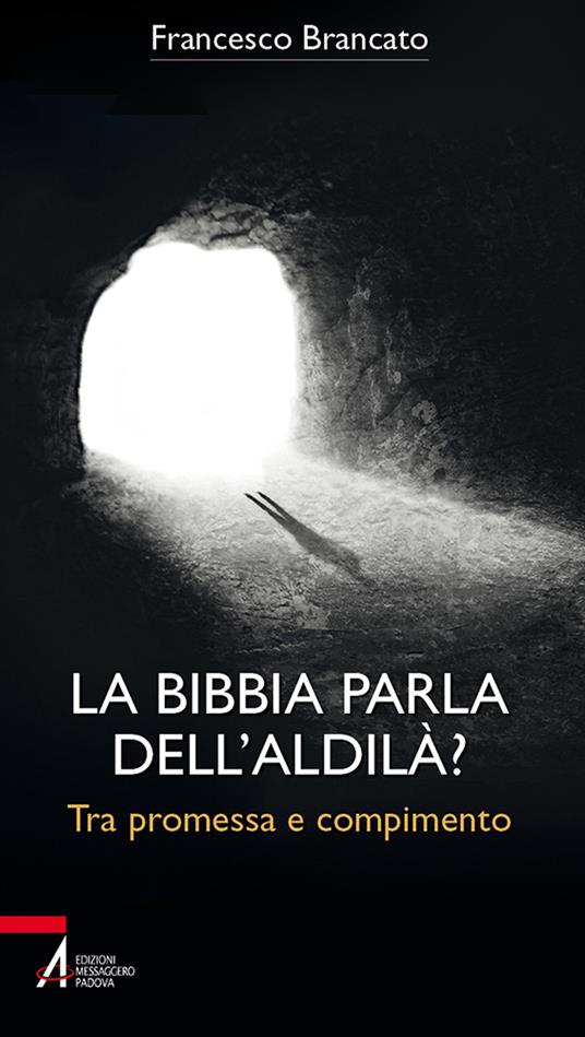 La Bibbia parla dell'aldilà? Tra promessa e compimento - Francesco Brancato - copertina