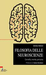 Filosofia delle neuroscienze. Cervello, mente, persona