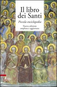 Il libro dei santi. Piccola enciclopedia - Piero Lazzarin - copertina