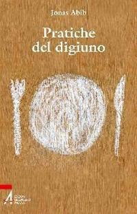 pratiche del digiuno - Jonas Abib - ebook