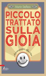 Piccolo trattato sulla gioia. Acconsentire alla vita