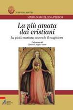 La più amata dai cristiani. La pietà mariana secondo il magistero