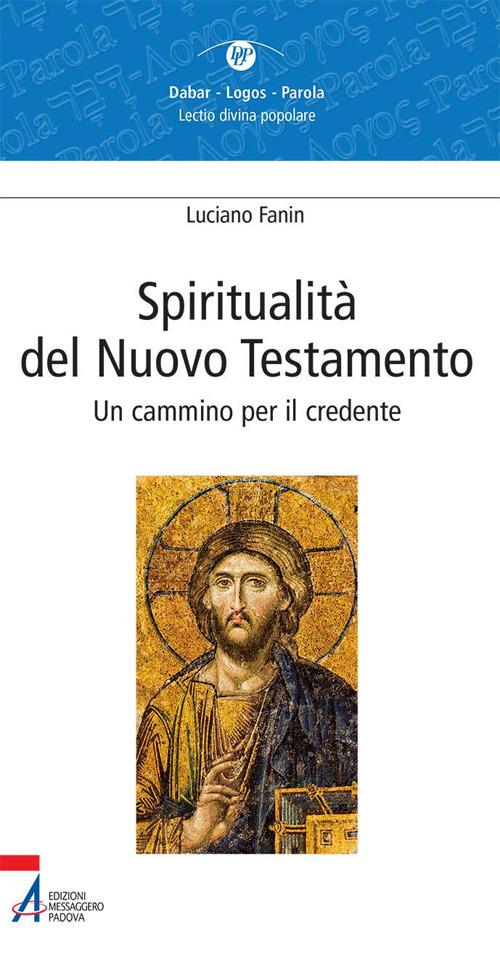 Spiritualità del Nuovo Testamento. Un cammino per il credente - Luciano Fanin - ebook