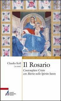 Il Rosario. Contemplare Cristo con Maria nello Spirito Santo - copertina