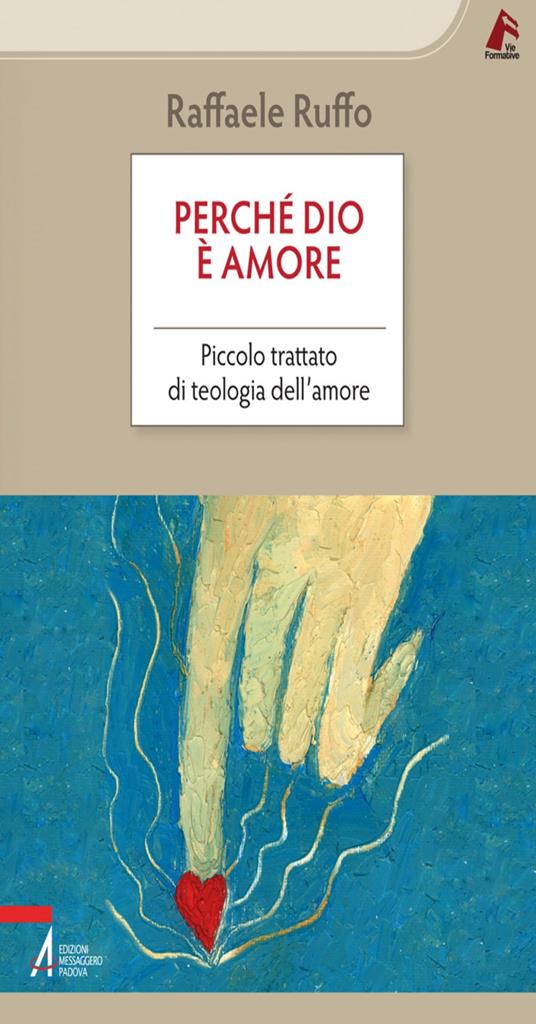 Perché Dio è amore. Piccolo trattato di teologia dell'amore - Raffaele Ruffo - ebook