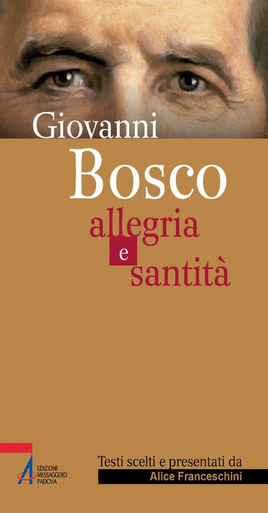 Giovanni Bosco. Allegria e santità - Alice Franceschini - ebook