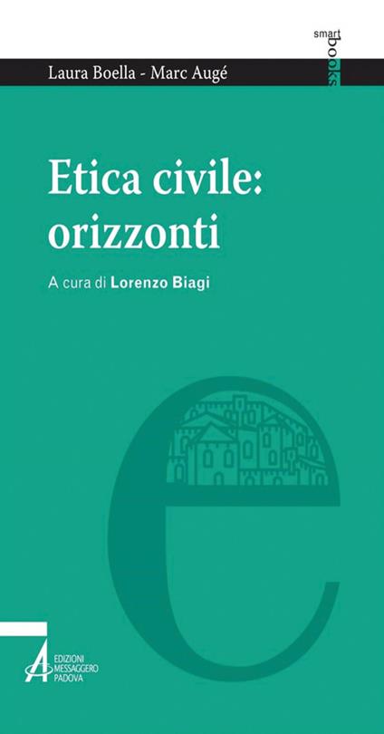 Etica civile: orizzonti - Marc Augé,Laura Boella,Lorenzo Biagi - ebook
