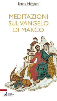 Meditazioni sul Vangelo di Marco - Bruno Maggioni - copertina