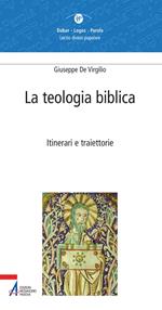 La teologia biblica. Itinerari e traiettorie