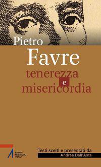 Tenerezza e misericordia - Pierre Favre,Andrea Dall'Asta - ebook