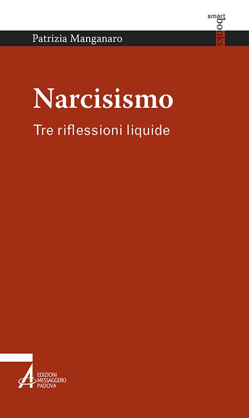 Narcisismo. Tre riflessioni liquide - Patrizia Manganaro - copertina