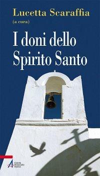 I doni dello Spirito Santo - Lucetta Scaraffia - ebook
