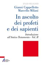 In ascolto dei profeti e dei sapienti. Vol. 2: Introduzione all'Antico Testamento.