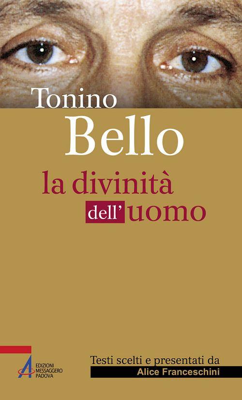 Tonino Bello. La divinità dell'uomo - Alice Franceschini - copertina